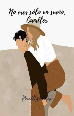 No eres sólo un sueño, Candler ¡! ( LIBRO II ) ⚘