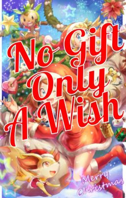 No Gift, Only A Wish (A Christmas Special)