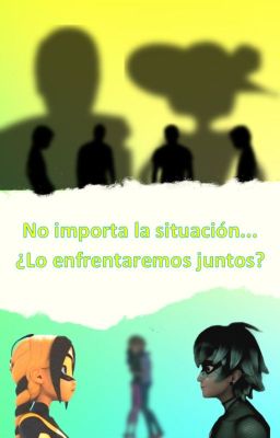 No importa la situación... ¿Lo enfrentaremos juntos?