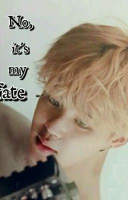 No,It's My Fate (BTS Jimin ff) [[COMPLETED]]