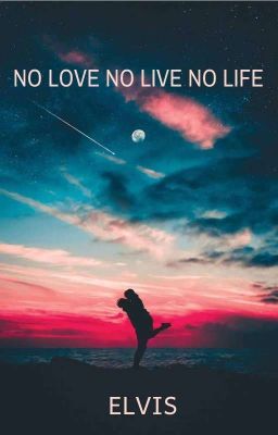 No Love No Live No Life