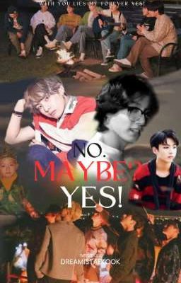 No. Maybe? Yes! (TAEKOOK) 