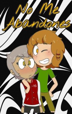 No Me Abandones {ONE-SHOT} #FNAFHS