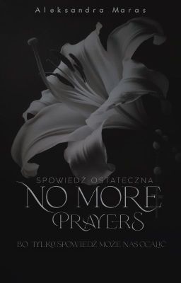 No more prayers | spowiedź ostateczna