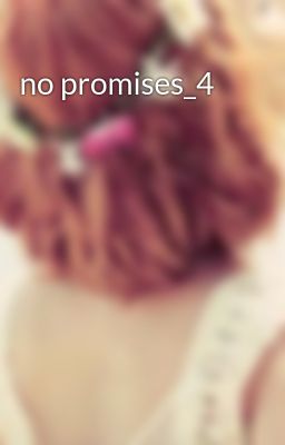 no promises_4