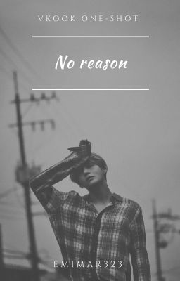 No reason ⋄ vkook ✓