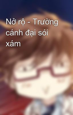 Nở rộ - Trường cánh đại sói xám