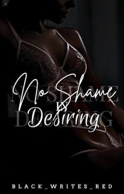 No Shame in Desiring | 18+