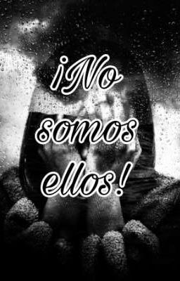 ¡No somos ellos!