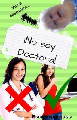 ¡No soy Doctora!