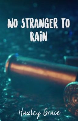 No Stranger to Rain