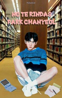 No te rindas Park Chanyeol 