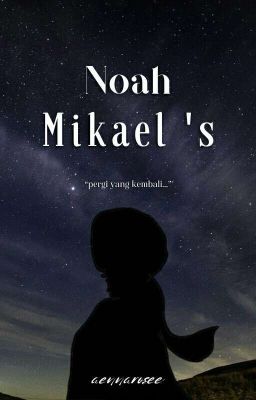 Noah Mikael 's