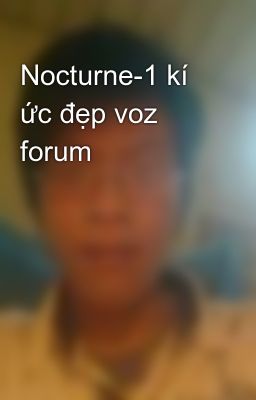 Nocturne-1 kí ức đẹp voz forum