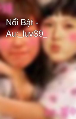 Nổi Bật - Au:_luvS9_