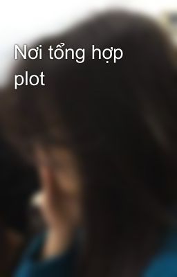 Nơi tổng hợp plot