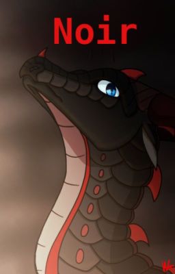 NOIR:- A Wings of Fire Fanfiction