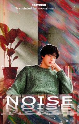 « Noise » [TRAD] NamJin