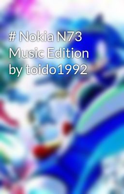 # Nokia N73 Music Edition by toido1992