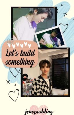 NOMIN • [Edit/Textfic] Let's build something