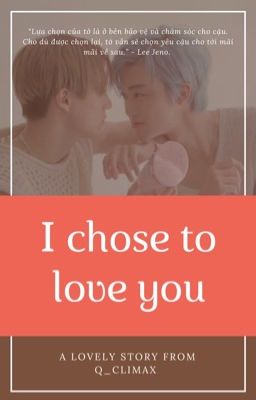 Nomin || I chose to love you