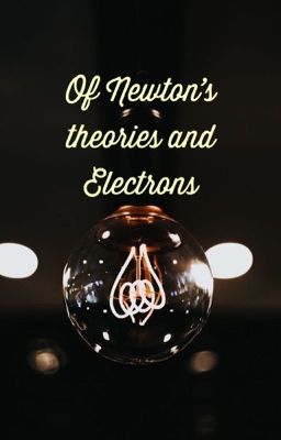 [NoMin] 🖤  Of Newton's theories and Electrons