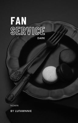 [Nomin] [Textfic] fan service - dark