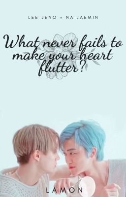 NOMIN • [Trans/🔞] What never fails to make your heart flutter?