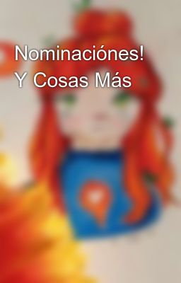 Nominaciónes! Y Cosas Más