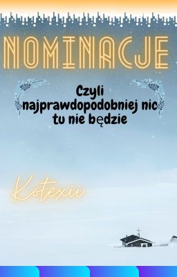 Nominacje | Czyli nic tu prawdopodobnie nie będzie |