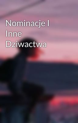 Nominacje I Inne Dziwactwa