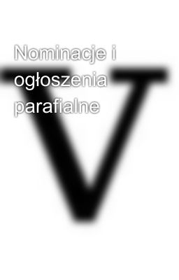 Nominacje i ogłoszenia parafialne