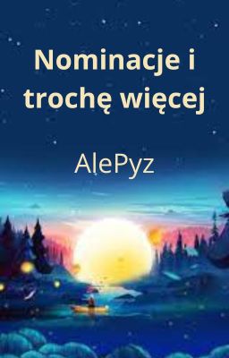 Nominacje i trochę więcej... - AlePyz