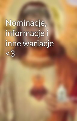 Nominacje, informacje i inne wariacje <3