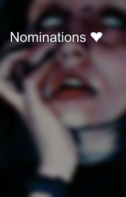 Nominations ❤