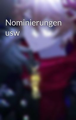 Nominierungen usw