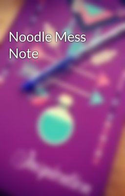 Noodle Mess Note