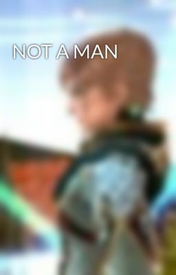 NOT A MAN