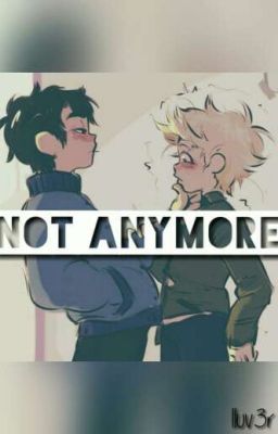 Not Anymore [Creek] °COMPLETED°