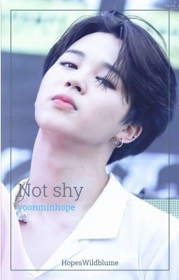 Not shy | yoonminhope