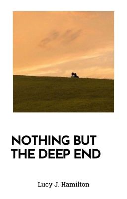 Nothing But The Deep End