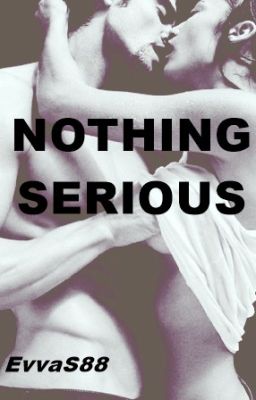 NOTHING SERIOUS