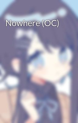 Nowhere (OC)