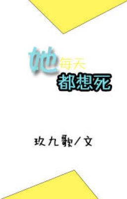 [NT] 100 cách chết độc đáo của nữ phụ - Cửu Cửu Ca.