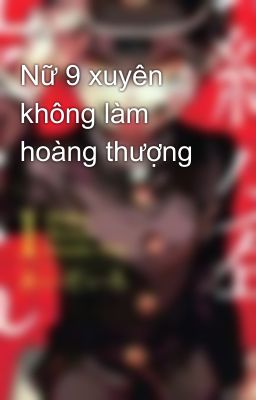 Nữ 9 xuyên không làm hoàng thượng