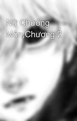 Nữ Chưởng Môn,Chương 2