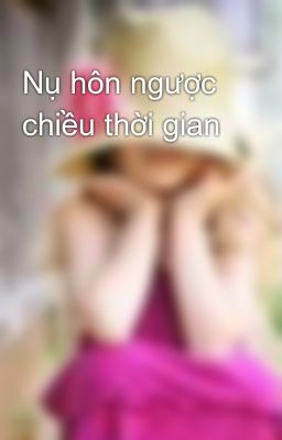 Nụ hôn ngược chiều thời gian