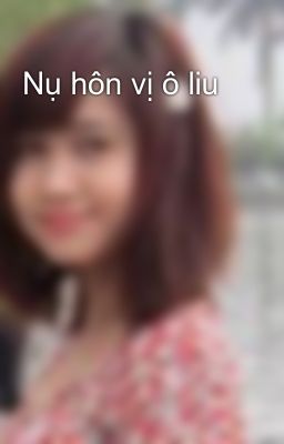 Nụ hôn vị ô liu