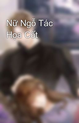 Nữ Ngỗ Tác Họa Cốt