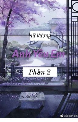 ❄️Nữ vương, Anh yêu em❄️ (Phần 2)